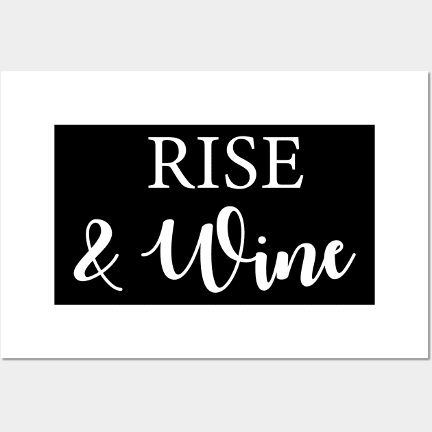 Rise and Wine Wall Art by sunima